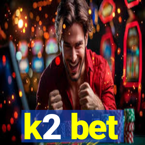 k2 bet